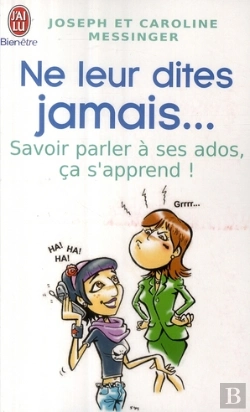 Bertrand.pt - Ne Leur Dîtes Jamais... Savoir Parler À Ses Ados, Ça S'Apprend !