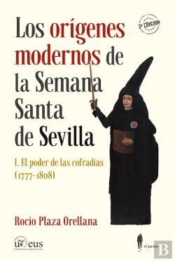 Bertrand.pt - (Ne) Los Origenes Modernos De La Semana Santa De Sevilla, I
