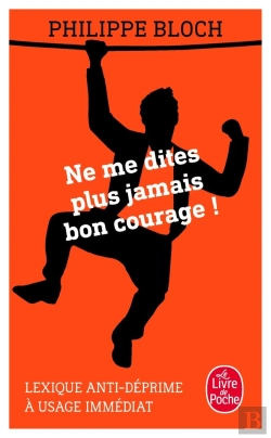 Bertrand.pt - Ne Me Dites Plus Jamais Bon Courage !