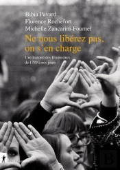 Ne Nous Libérez Pas, On S'En Charge ; Une Histoire Des Féminismes De 1789 À Nos Jours