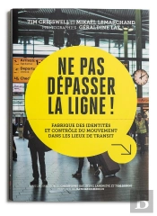 Ne Pas Dépasser La Ligne ! Fabrique Des Identités Et Contrôle Du Mouvement Dans Les Lieux De Transit