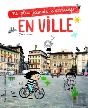 Ne Plus Jamais S'Ennuyer : En Ville
