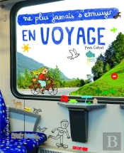 Ne Plus Jamais S'Ennuyer : En Voyage