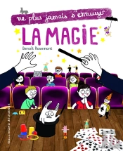 Ne Plus Jamais S'Ennuyer : La Magie