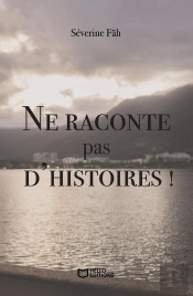 Ne Raconte Pas D'Histoires !