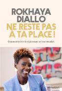 Ne Reste Pas A Ta Place - Comment S'Accomplir En Ne Faisant Rien De Ce Qui Etait Prevu