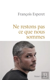 Ne Restons Pas Ce Que Nous Sommes