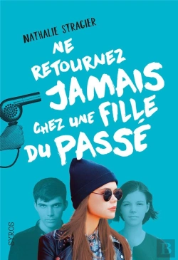 Bertrand.pt - Ne Retournez Jamais Chez Une Fille Du Passé