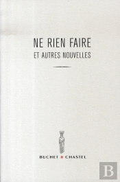 Ne Rien Faire Et Autres Nouvelles