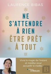 Ne S'Attendre À Rien, Être Prêt À Tout