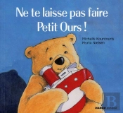Ne Te Laisse Pas Faire Petit Ours !
