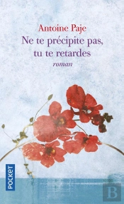 Ne Te Précipite Pas, Tu Te Retardes