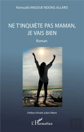 Ne T'Inquiete Pas Maman, Je Vais Bien - Roman