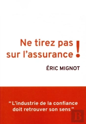 Ne Tirez Pas Sur L'Assurance !