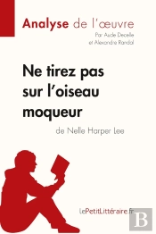 Ne Tirez Pas Sur L'Oiseau Moqueur De Nelle Harper Lee