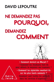 Ne Vous Demandez Plus Pourquoi, Demandez-Vous Comment - Guide Pour Se Simplifier La Vie