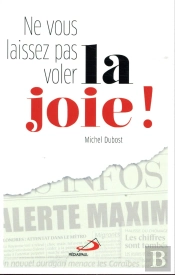 Ne Vous Laissez Pas Voler La Joie !