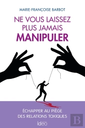 Ne Vous Laissez Plus Jamais Manipuler