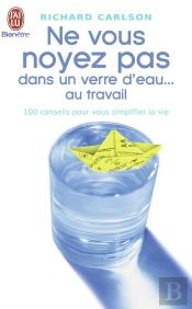 Ne Vous Noyez Pas Dans Un Verre D'Eau ... Au Travail