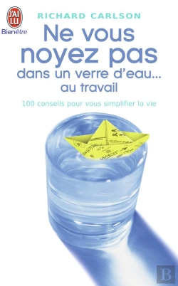 Bertrand.pt - Ne Vous Noyez Pas Dans Un Verre D'Eau ... Au Travail