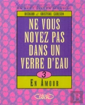 Ne Vous Noyez Pas Dans Un Verre D'Eau En Amour