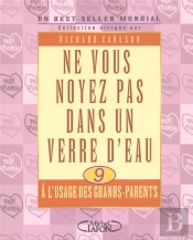 Ne Vous Noyez Pas Dans Un Verre D'Eau T.9 ; A L'Usage Des Grands-Parents