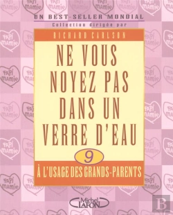 Bertrand.pt - Ne Vous Noyez Pas Dans Un Verre D'Eau T.9 ; A L'Usage Des Grands-Parents