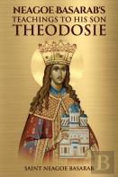 Neagoe Basarab'S Teachings To His Son Theodosie