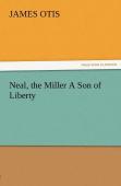 Neal, The Miller A Son Of Liberty