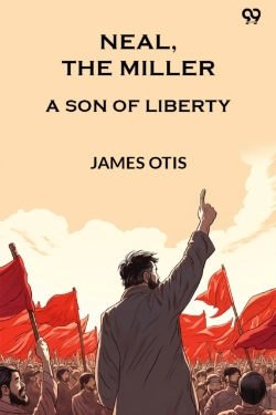 Bertrand.pt - Neal, The Millera Son Of Liberty (Edition1)