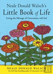 Neale Donald Walsch'S Little Book Of Life