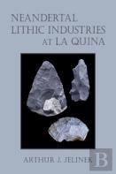 Neandertal Lithic Industries At La Quina