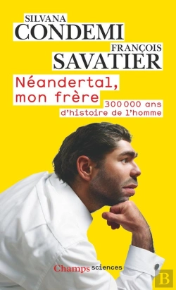 Bertrand.pt - Néandertal, Mon Frère : 300 000 Ans D'Histoire De L'Homme