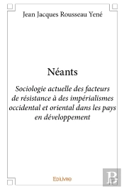 Néants : Sociologie Actuelle Des Facteurs De Résistance À Des Impérialismes Occidental Et Oriental