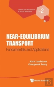 Near-Equilibrium Transport: Fundamentals And Applications