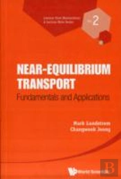 Near-Equilibrium Transport: Fundamentals And Applications