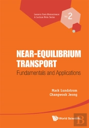 Near-Equilibrium Transport: Fundamentals And Applications