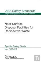 Near Surface Disposal Facilities For Radioactive Waste Specific Safety Guide