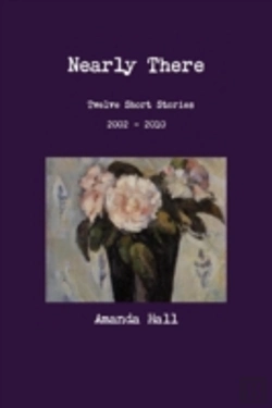 Bertrand.pt - Nearly There: Twelve Short Stories 2002---2010