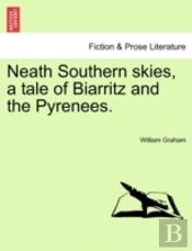 Neath Southern Skies, A Tale Of Biarritz And The Pyrenees.