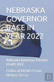 Nebraska Governor Race In Year 2022