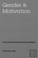 Nebraska Symposium On Motivation, 1997, Volume 45
