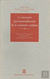 Necesaria Internacionalización De La Econom¡A Catalana. Del Mercado Interior A La Econom¡A Global/La