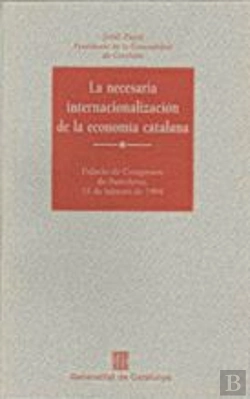 Bertrand.pt - Necesaria Internacionalización De La Econom¡A Catalana. Del Mercado Interior A La Econom¡A Global/La