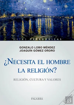 Bertrand.pt - ¿Necesita El Hombre La Religión?