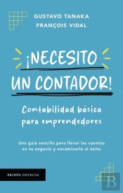 ¡Necesito Un Contador! Contabilidad Básica Para Emprendedores