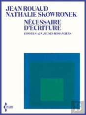 Nécessaire D'Écriture : Conseils Aux Jeunes Romanciers