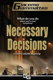 Necessary Decisions : A Gino Cataldi Mys