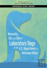 Necessity, Use, And Care Of Laboratory Dogs At The U.S. Department Of Veterans Affairs