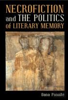 Necrofiction And The Politics Of Literary Memory